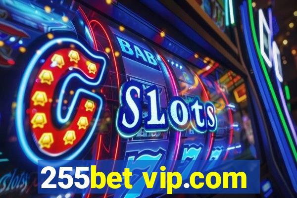 255bet vip.com